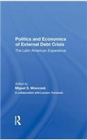 Politics And Economics Of External Debt Crisis