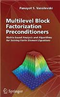 Multilevel Block Factorization Preconditioners: Matrix-Based Analysis and Algorithms for Solving Finite Element Equations