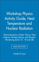 The Physics Suite: Workshop Physics Activity Guide, Module 3: Thermodynamics, Kinetic Theory, Heat Engines, Nuclear Decay, and Radon Monitoring (Units 16-18 & 28)