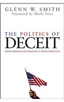 The Politics of Deceit: Saving Freedom and Democracy from Extinction