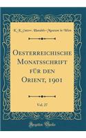 Oesterreichische Monatsschrift FÃ¼r Den Orient, 1901, Vol. 27 (Classic Reprint)