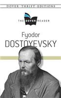 Fyodor Dostoyevsky the Dover Reader: (Thrift Editions)