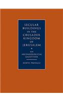 Secular Buildings in the Crusader Kingdom of Jerusalem: An Archaeological Gazetteer(English)