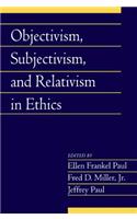 Objectivism, Subjectivism, and Relativism in Ethics: Volume 25, Part 1