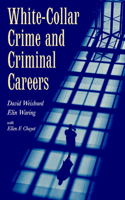White-Collar Crime and Criminal Careers: (Cambridge Studies in Criminology)