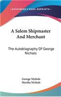 A Salem Shipmaster And Merchant