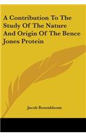 A Contribution To The Study Of The Nature And Origin Of The Bence Jones Protein