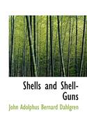 Shells and Shell-Guns