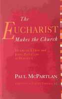 The Eucharist Makes the Church