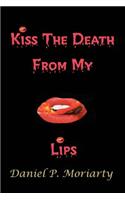 Kiss The Death From My Lips