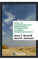 Food, Its Composition and Preparation; A Textbook for Classes in Household Science
