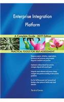 Enterprise Integration Platform A Complete Guide - 2019 Edition