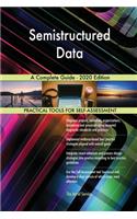 Semistructured Data A Complete Guide - 2020 Edition