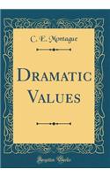 Dramatic Values (Classic Reprint)