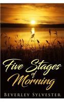 Five Stages of Morning