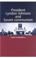 President Lyndon Johnson and Soviet Communism