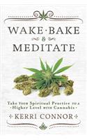 Wake, Bake & Meditate