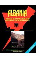 Albania Mineral and Mining Sector Investment and Business Guide