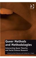 Queer Methods and Methodologies: Intersecting Queer Theories and Social Science Research