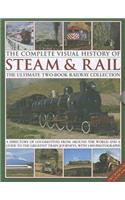 The Complete Visual History of Steam & Rail: The Ultimate Two-Book Railway Collection: A Directory of Locomotives from Around the World and a Guide to the Greatest Train Journeys, with 1400 Photographs