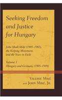 Seeking Freedom and Justice for Hungary: John Madl-Miké (1905–1981), the Kolping Movement, and the Years in Exile(English)