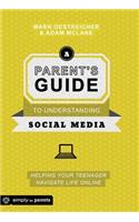 A Parent's Guide to Understanding Social Media