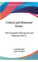 Critical and Historical Essays: The Complete Writings of Lord Macaulay Part 1