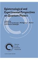 Epistemological and Experimental Perspectives on Quantum Physics