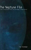 The Neptune File: A Story of Astronomical Rivalry and the Pioneers of Planet Hunting