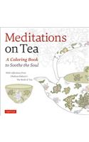 Meditations on Tea: A Coloring Book to Soothe the Soul