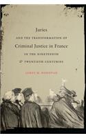Juries and the Transformation of Criminal Justice in France in the Nineteenth and Twentieth Centuries