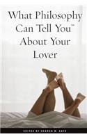What Philosophy Can Tell You About Your Lover