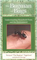 Bugman on Bugs: Understanding Household Pests and the Environment