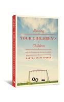 Raising Your Children's Children