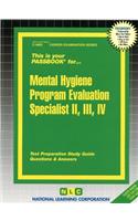 Mental Hygiene Program Evaluation Specialist II, III, IV: Passbooks Study Guide