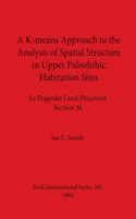 K-means Approach to the Analysis of Spatial Structure in Upper Palaeolithic Habitation Sites