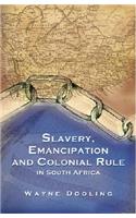 Slavery, Emancipation and Colonial Rule in South Africa