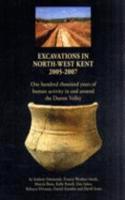 Excavations in North-West Kent, 2005-2007