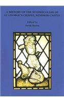 A History of the Stained Glass of St George's Chapel, Windsor Castle