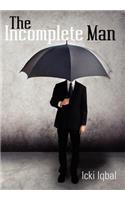 Incomplete Man