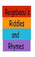 Reignbeau's Riddles and Rhymes