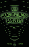 Dead Planets' Requiem Vol. I