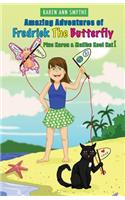 Amazing Adventures of Fredrick The Butterfly Plus Karen and Malibu Kool Kat!