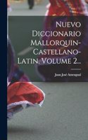Nuevo Diccionario Mallorquin-castellano-latin, Volume 2...