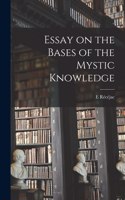 Essay on the Bases of the Mystic Knowledge