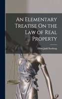 An Elementary Treatise On the Law of Real Property