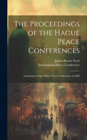 Proceedings of the Hague Peace Conferences; Translation of the Official Texts. Conference of 1899