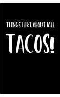 Things I Like About Fall Tacos!: Blank Lined Journal Soft Cover 120 Pages