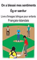 Français-Islandais On a blessé mes sentiments/Ég er særður Livre d'images bilingue pour enfants