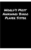 World's Most Awkward Bingo Player Sister